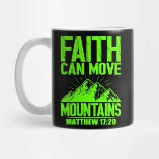 Faith Can Move Mountain - Matthew 17:20 Mug